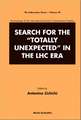 Search for the "Totally Unexpected" in the LHC Era: Proceedings of the International School of Subnuclear Physics