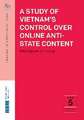 Study of Vietnam's Control Over Online Anti-State Content