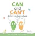 Can and Can't Believe in Themselves: Big Life Lessons for Little Kids