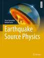 Earthquake Source Physics