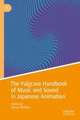 The Palgrave Handbook of Music and Sound in Japanese Animation