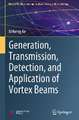 Generation, Transmission, Detection, and Application of Vortex Beams