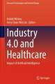 Industry 4.0 and Healthcare: Impact of Artificial Intelligence