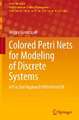 Colored Petri Nets for Modeling of Discrete Systems: A Practical Approach With GPenSIM