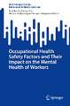 Occupational Health Safety Factors and Their Impact on the Mental Health of Workers