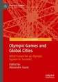 Olympic Games and Global Cities: What Future for an Olympic System in Turmoil?