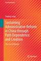 Sustaining Administrative Reform in China Through Path Dependence and Creation: The Case of Shunde