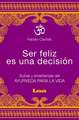 Ser Feliz Es Una Decision