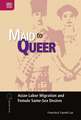 Maid to Queer: Asian Labor Migration and Female Same-Sex Desires