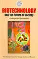 Biotechnology and the Future of Society: Challenges and Opportunities