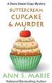 Buttercream Cupcake & Murder (A Dana Sweet Cozy Mystery Book 7)