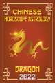 Dragon Chinese Horoscope & Astrology 2022