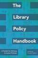 The Library Policy Handbook: A Toolkit for Writing Inclusive Policies