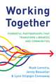 Working Together: Powerful Partnerships that Transform Libraries and Communities