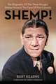 SHEMP!: The Biography of The Three Stooges’ Shemp Howard, The Face of Film Comedy