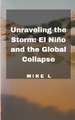 Unraveling the Storm: El Niño and the Global Collapse