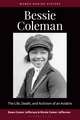 Bessie Coleman: The Life, Death, and Activism of an Aviatrix