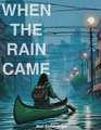 When the Rain Came