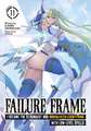 Failure Frame: I Became the Strongest and Annihilated Everything with Low-Level Spells (Light Novel) Vol. 11