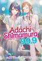 Adachi and Shimamura (Light Novel) Vol. 99.9