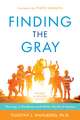 Finding the Gray: Thriving in the Black and White World of Autism