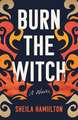 Burn the Witch: A Novel