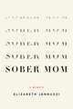 Sober Mom: A Memoir