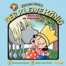 Der kleine König 10. Wenn ich ein Pferdchen wär. CD