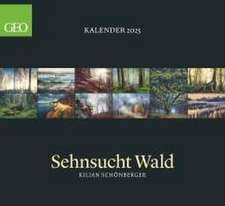 GEO Kalender: Sehnsucht Wald 2025 - Wand-Kalender - Natur-Ka