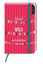myNotes: Sei frech, sei wild / Notizbuch klein lin.