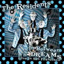 Residents, T: In Between Dreams-Live In San Francisco