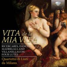 Vita De La Mia Vita-Ricercares,Dances,Madrigals/+