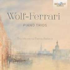 Wolf-Ferrari:Piano Trios