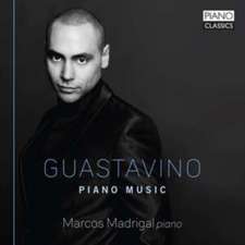 Madrigal,Marcos;Guastavino:Piano Music