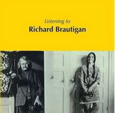 Listening To Richard Brautigan