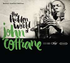 Hidden World Of John Coltrane