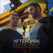 Various: Afterdark 003-Belfast-Sneijder & Billy Gillies