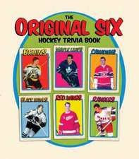 Original Six Hockey Trivia Book, The