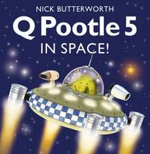 Butterworth, N: Q Pootle 5 in Space