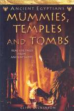 Mummies, Temples and Tombs: Ancient Egyptians