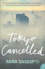 Tokyo Cancelled. Rana DasGupta