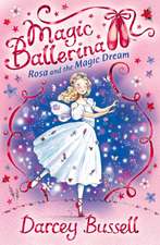 Bussell, D: Rosa and the Magic Dream