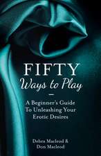 Macleod, D: Fifty Ways to Play