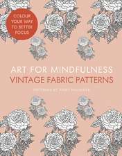 Art for Mindfulness: Vintage Fabric Patterns