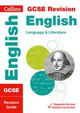 Collins Gcse Revision and Practice - New 2015 Curriculum Edition -- Gcse English Language and English Literature: Revision Guide