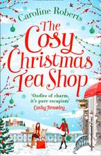 Roberts, C: Cosy Christmas Teashop