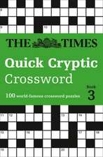 The Times Quick Cryptic Crossword Book 3: 100 Challenging Quick Cryptic Crosswords from the Times