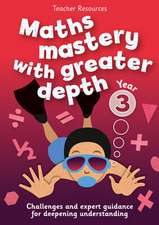 Year 3 Maths Mastery with Greater Depth: Teacher Resources - Online Download