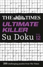 The Times Ultimate Killer Su Doku: Book 12