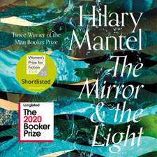 Mantel, H: The Mirror and the Light